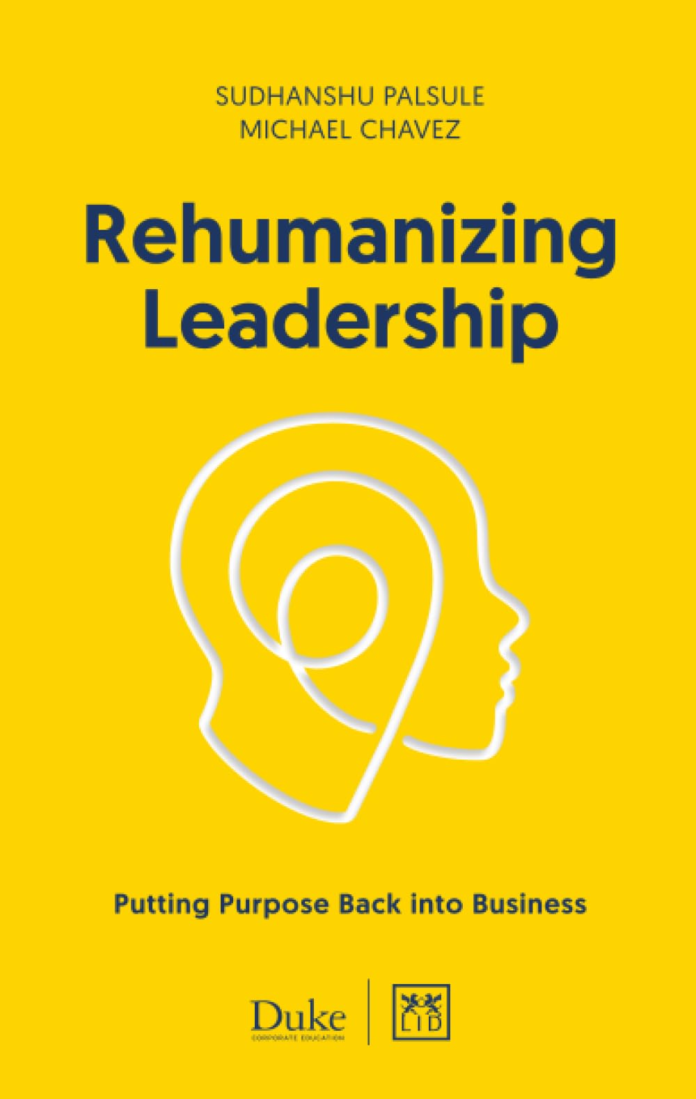 Rehumanizing Leadership: Putting Purpose Back into Business Law