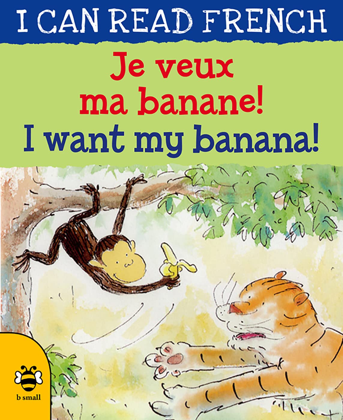 I Want my Banana/Je veux ma banane (I Can Read French) book