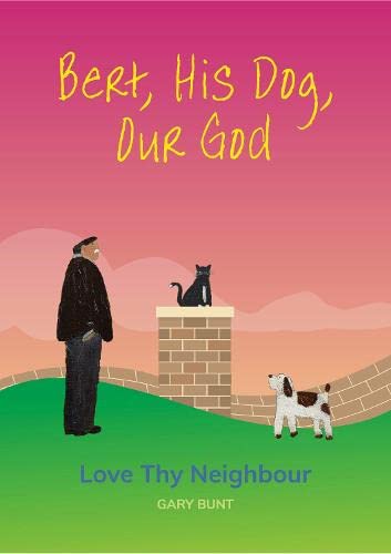 Love Thy Neighbour (Bert, His Dog, Our God) Religion & Esotericism