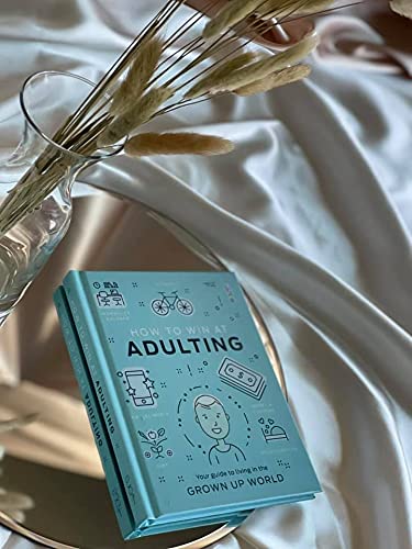 How to Win at Adulting: Your Guide to Living in the Grown Up World Books