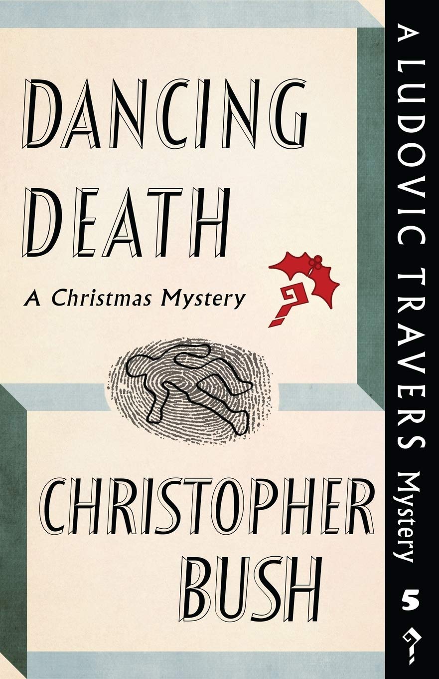 Dancing Death: A Ludovic Travers Mystery (The Ludovic Travers Mysteries, Band 5) Contemporary literature