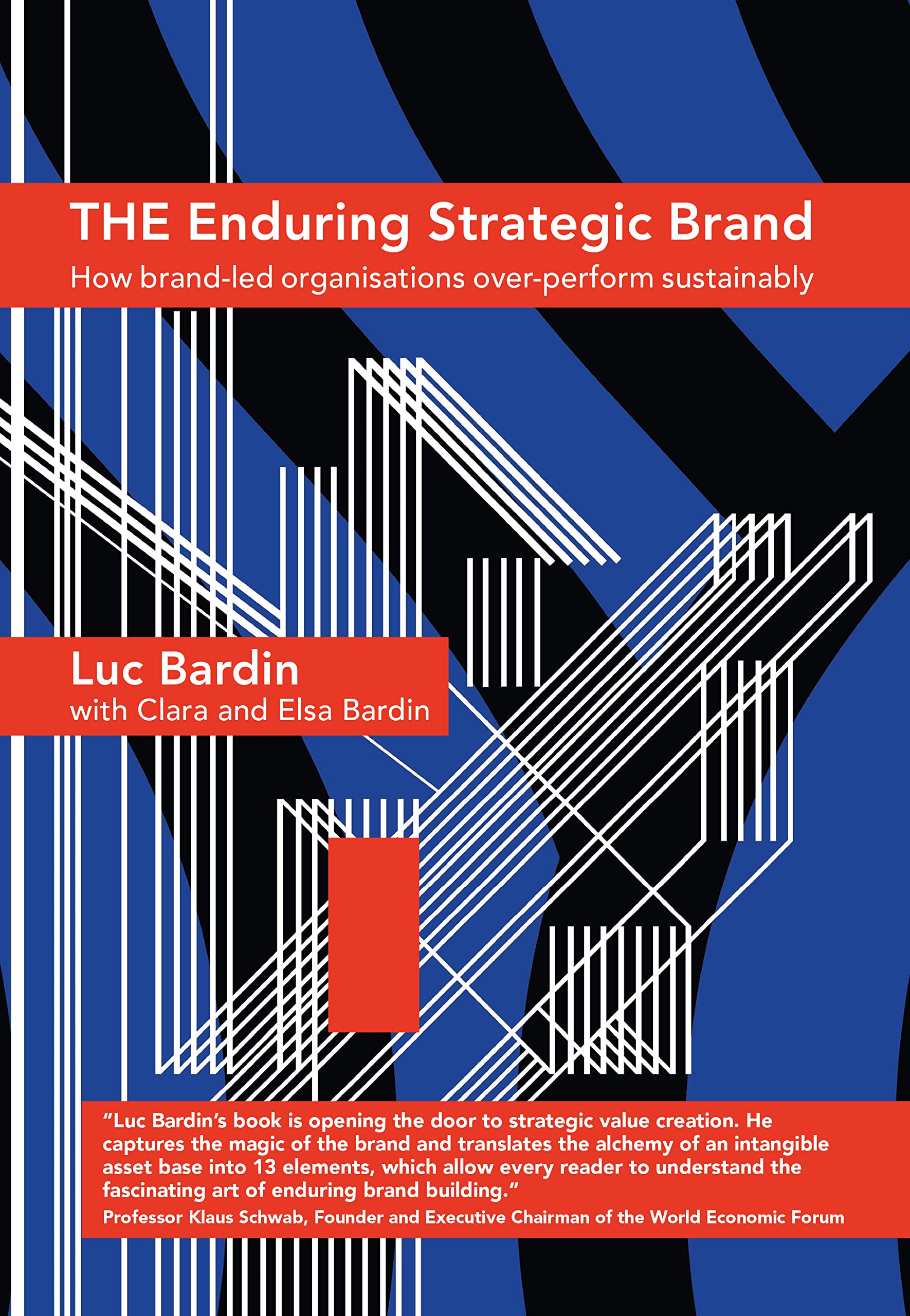 THE Enduring Strategic Brand: How Brand-Led Organisations Over-Perform Sustainably Business, Finance & Career