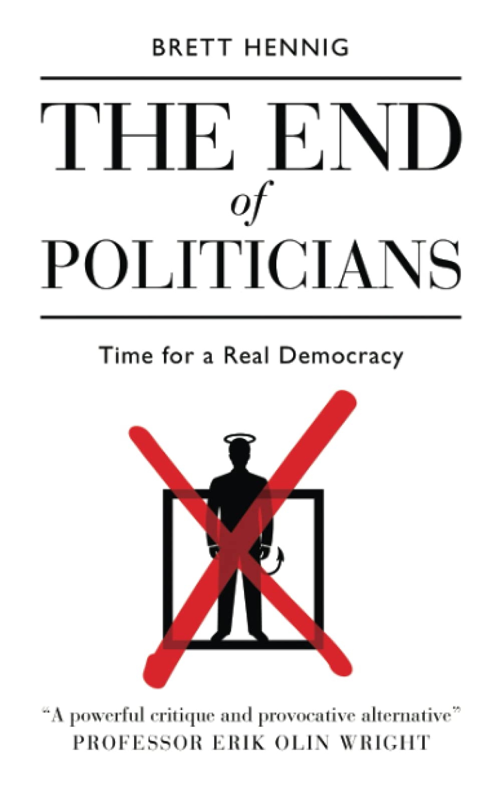 The End of Politicians: Time for a Real Democracy Law