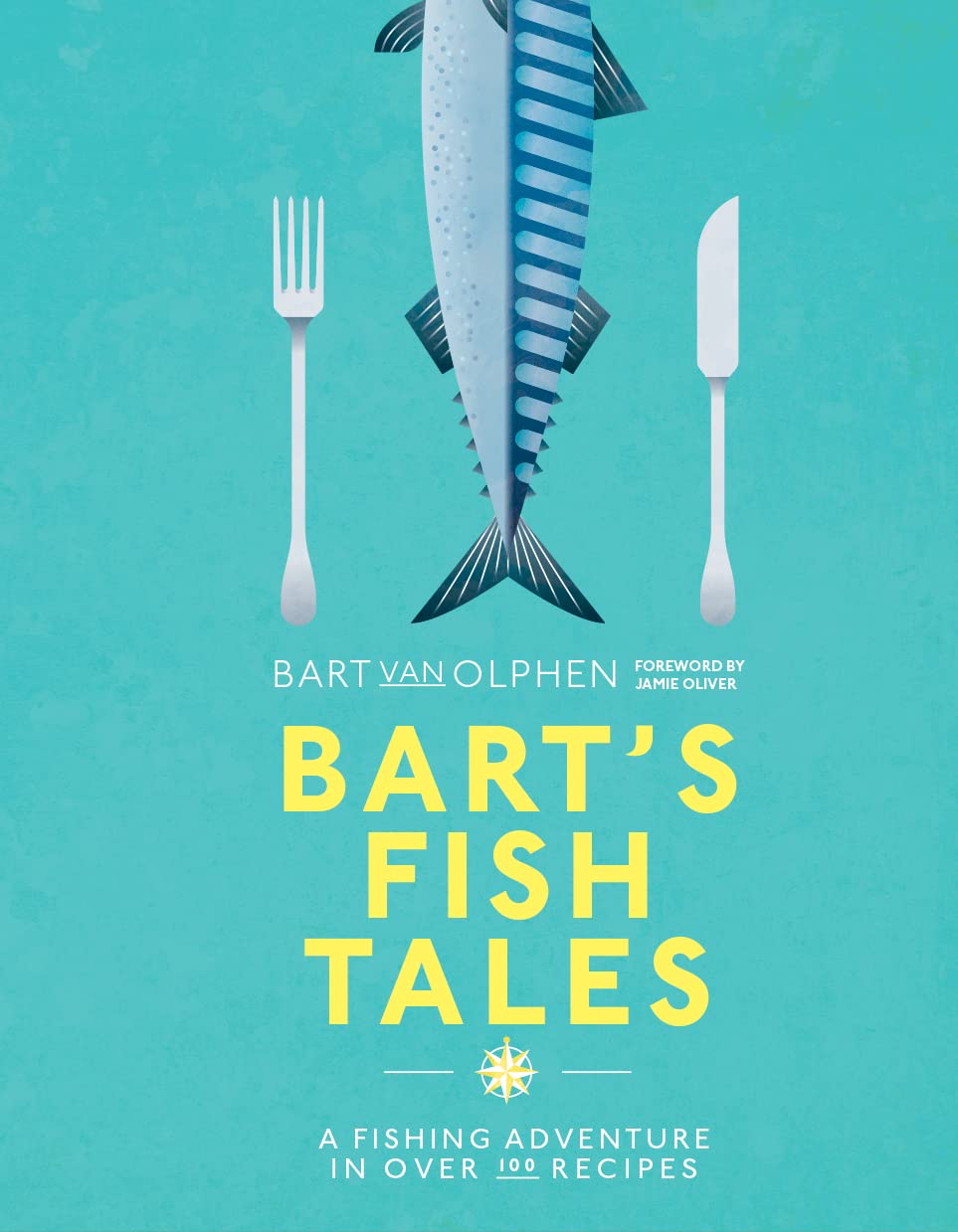 Bart's Fish Tales: A fishing adventure in over 100 recipes Business, Finance & Career