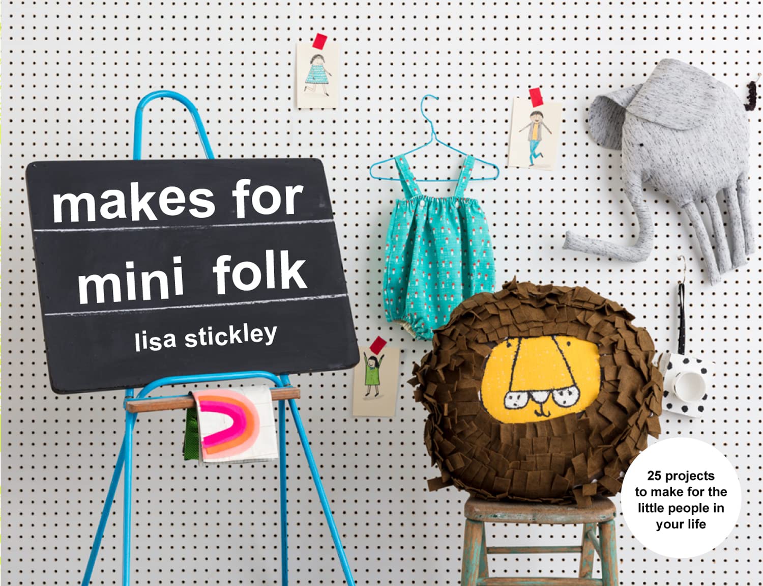 Makes for Mini Folk: 25 projects to make for the little people in your life Film, Art & Culture