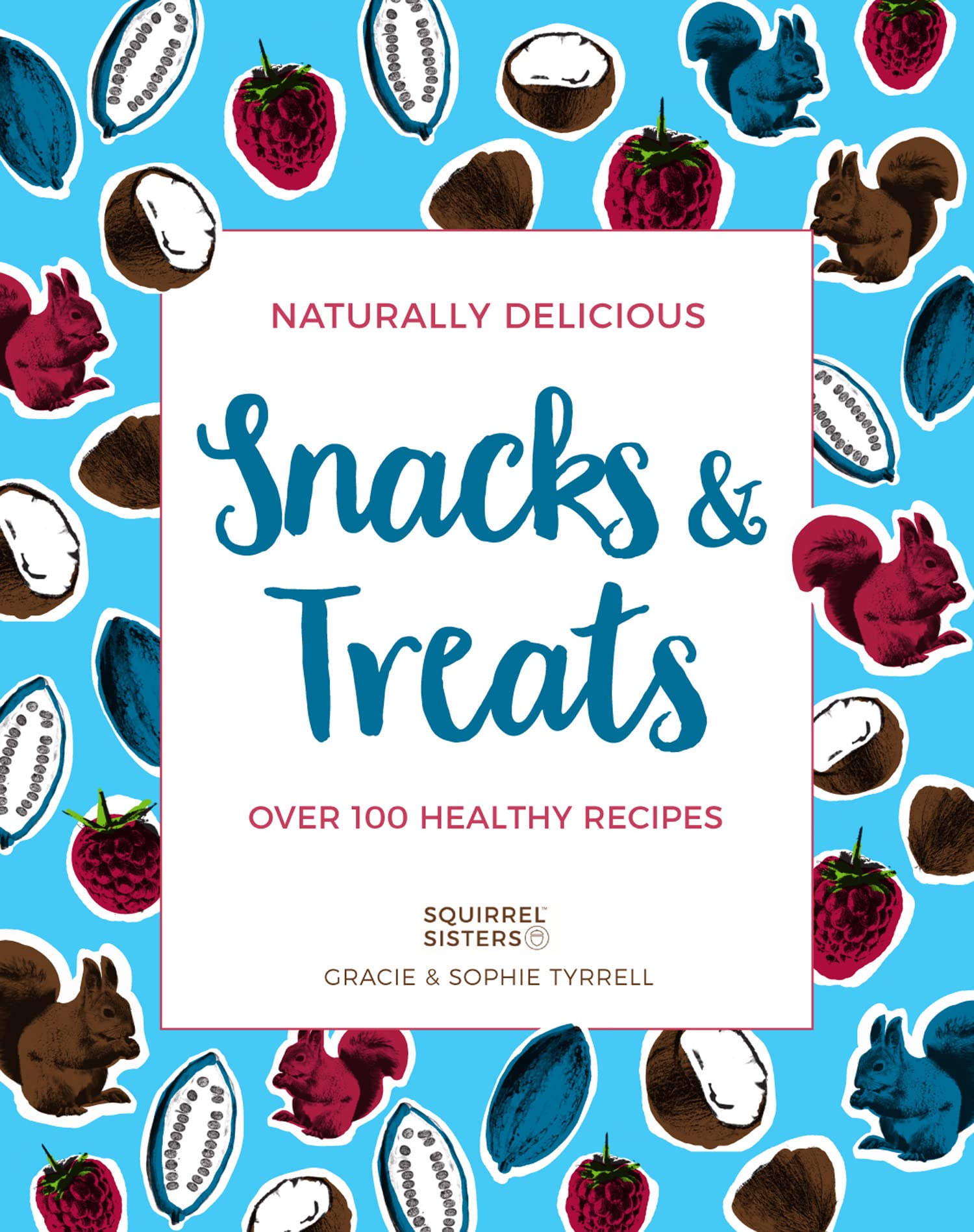 Naturally Delicious Snacks & Treats: Over 100 healthy recipes Leisure, Home & Garden