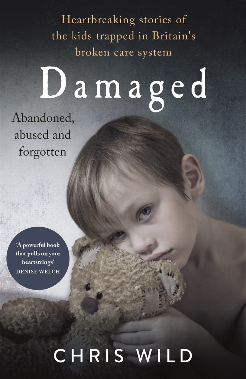 Damaged: Heartbreaking Stories of the Kids Trapped in Britain's Broken Care System book
