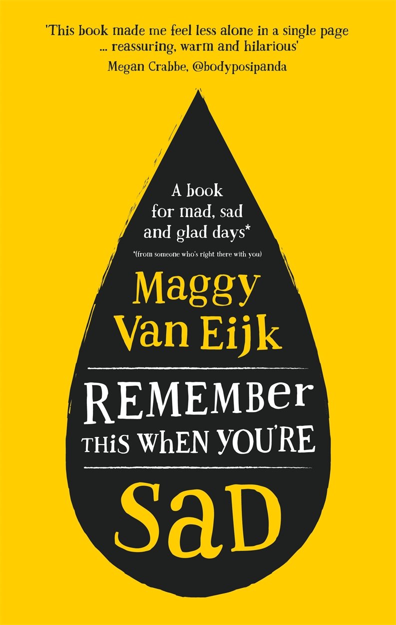 Remember This When You're Sad: A book for mad, sad and glad days (*from someone who's right there) Film, Art & Culture