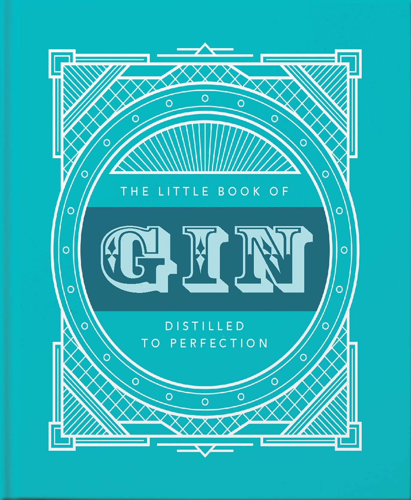 The Little Book of Gin: Distilled to Perfection book