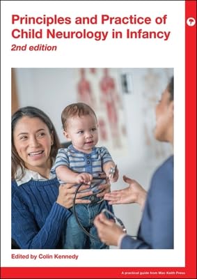 Principles and Practice of Child Neurology in Infancy (Mac Keith Press Practical Guides) Medicine