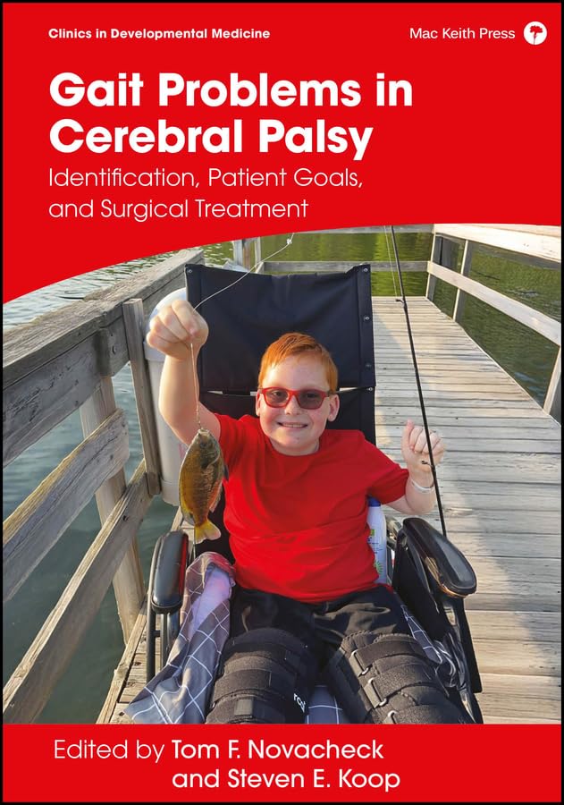 Gait Problems in Cerebral Palsy: Identification, Patient Goals, and Surgical Treatment (Clinics in Developmental Medicine) Medicine