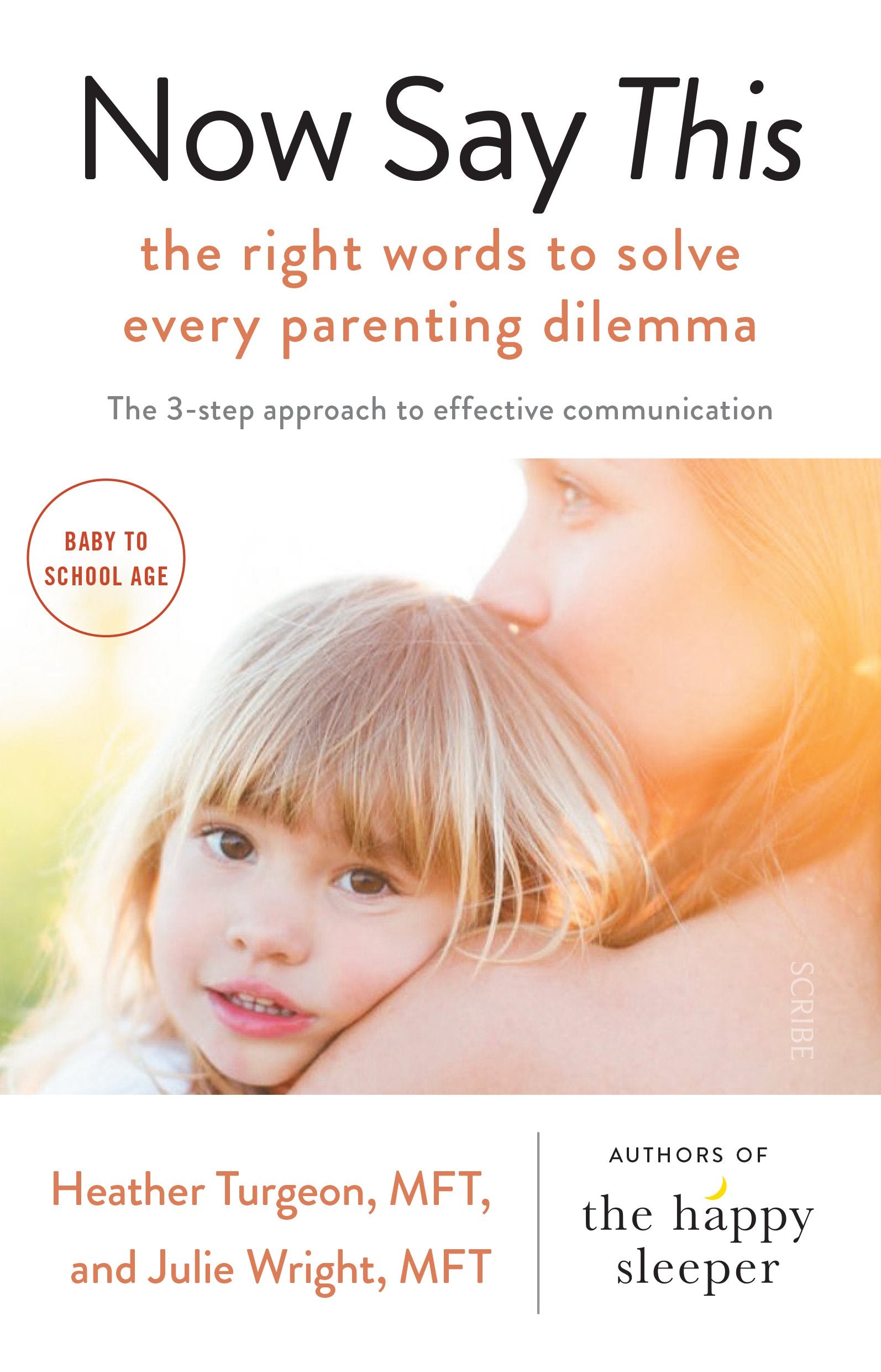 Now Say This: the right words to solve every parenting dilemma Learning & Reference