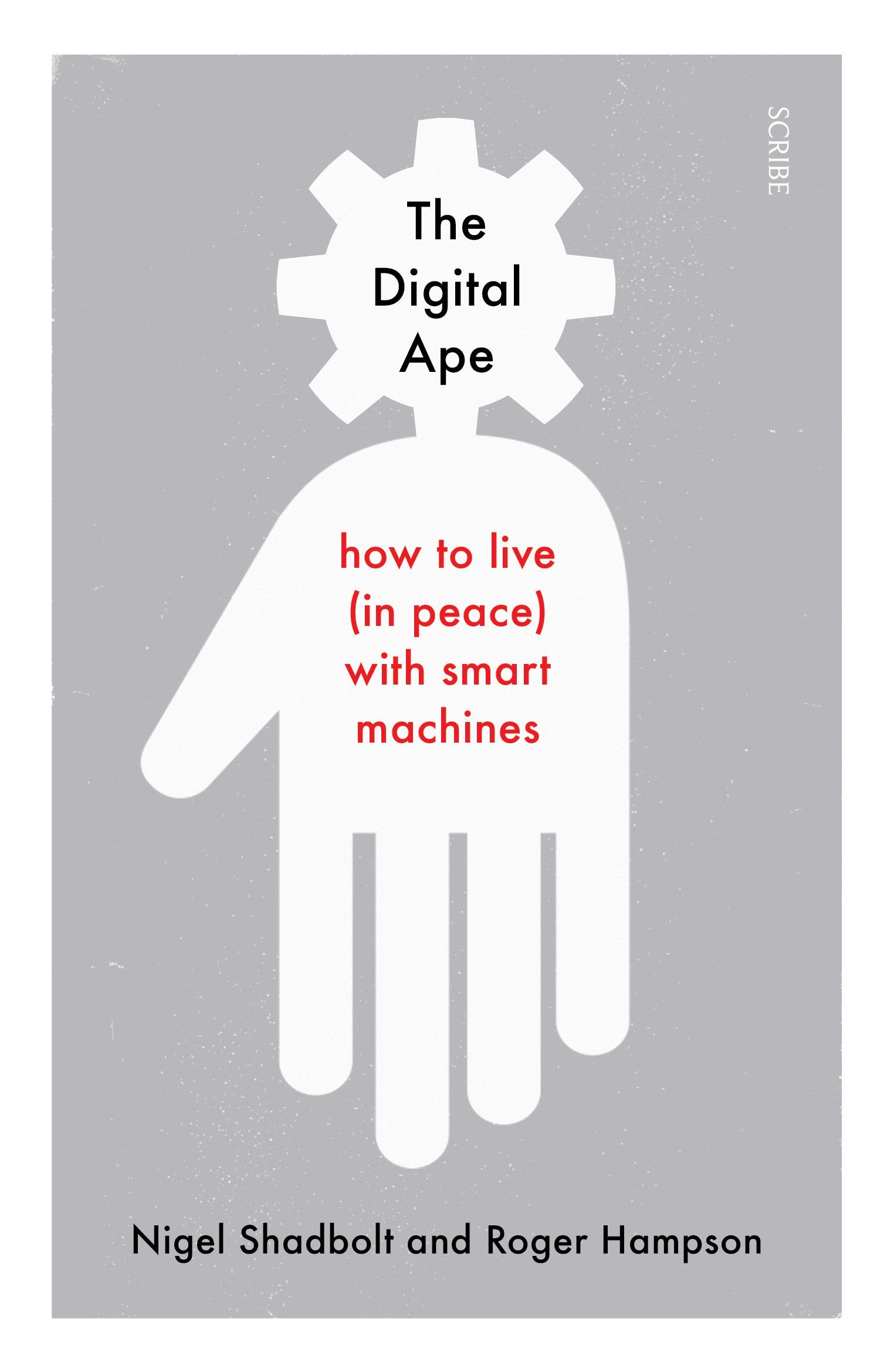 The Digital Ape: how to live (in peace) with smart machines Social Sciences