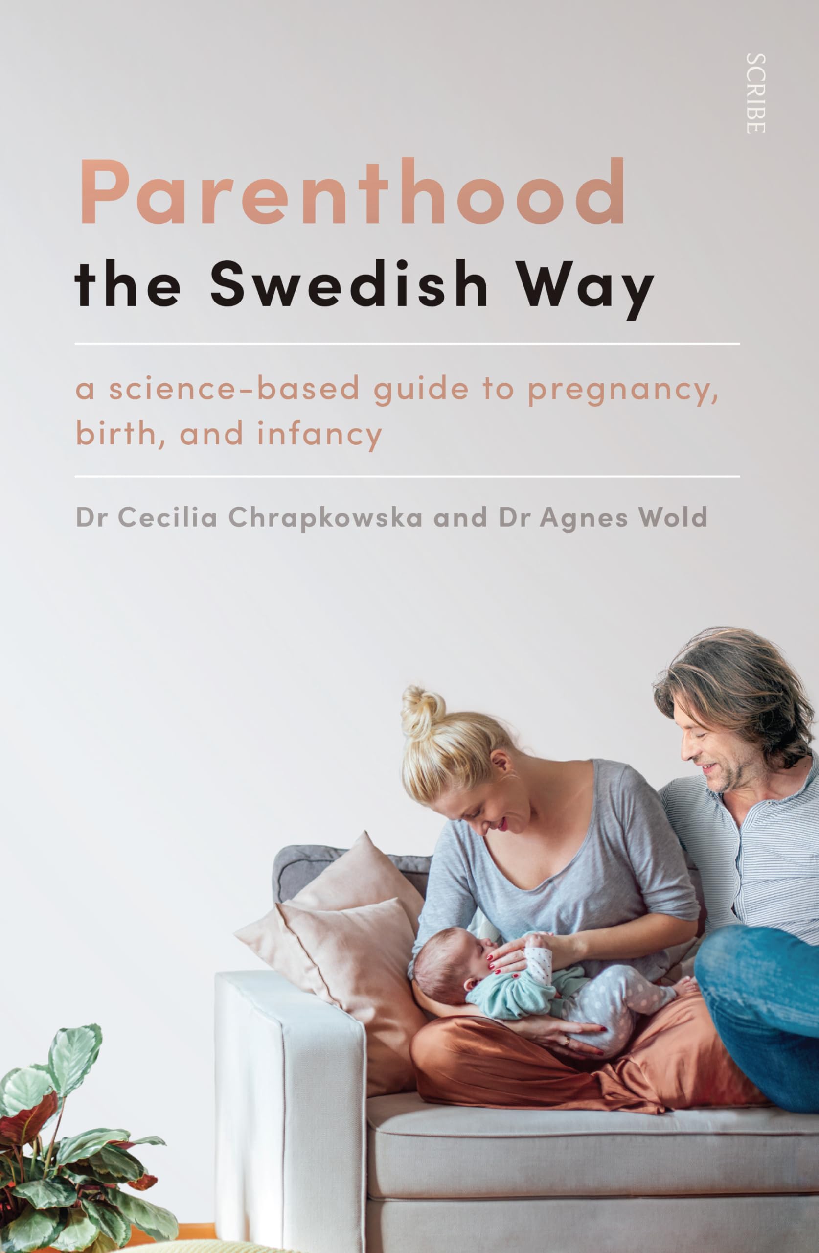 Parenthood the Swedish Way: a science-based guide to pregnancy, birth, and infancy Parents & Children