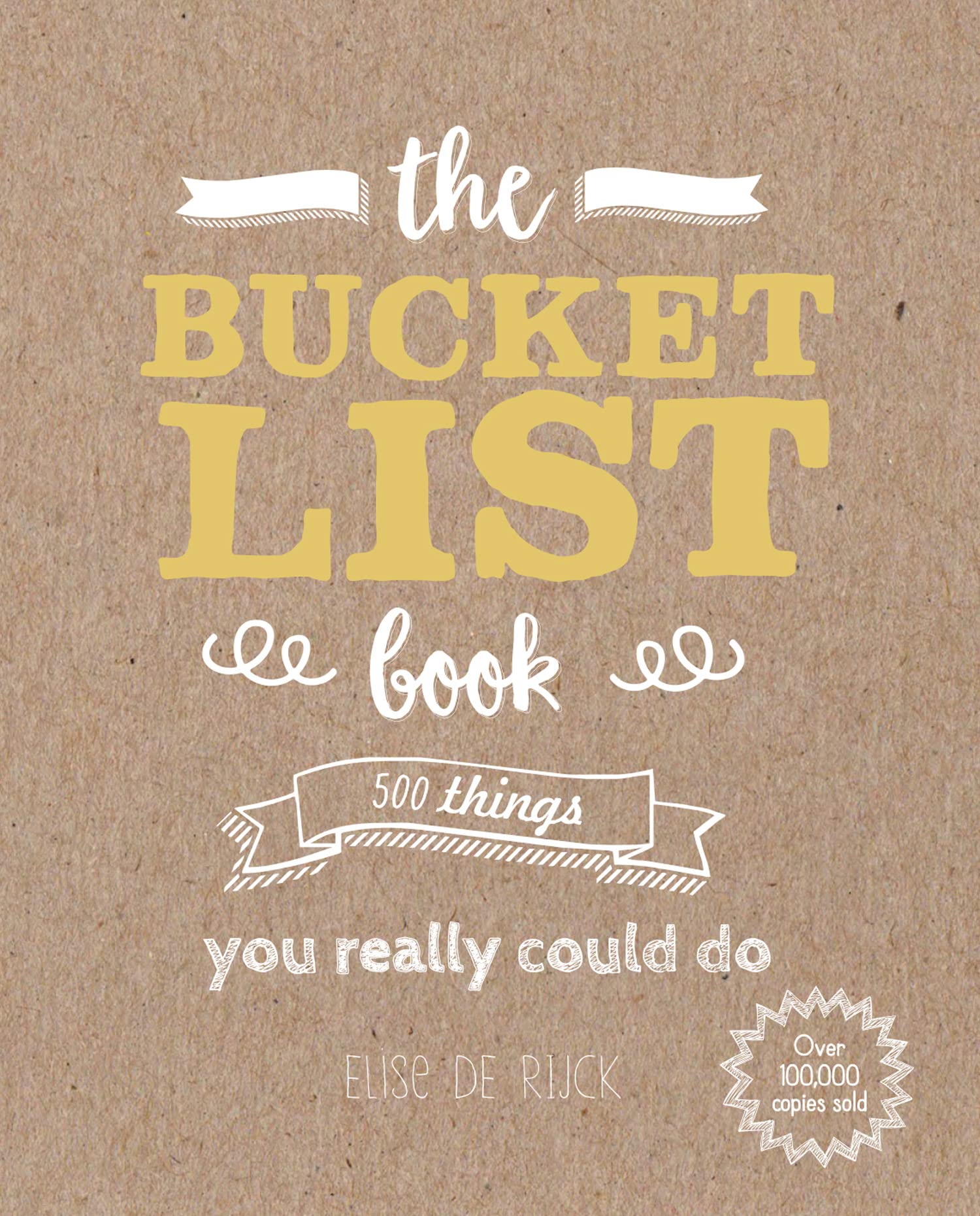 The Bucket List Book: 500 Things You Really Could Do Essays & Short Stories