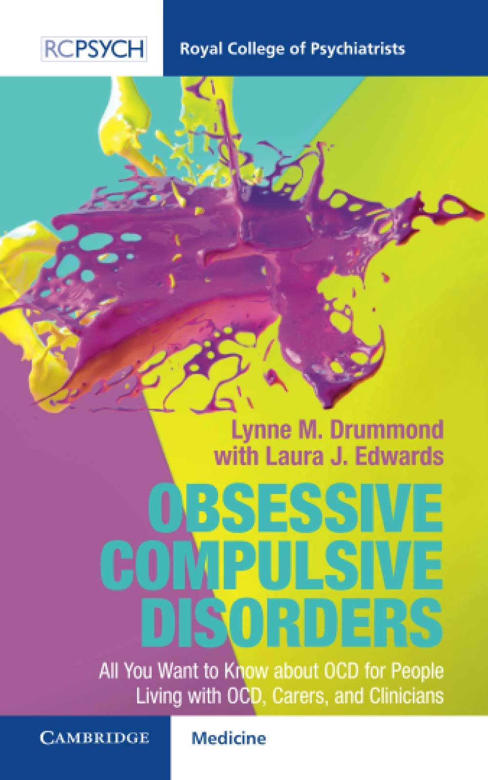 Obsessive Compulsive Disorder: All You Want to Know About Ocd for People Living With Ocd, Carers, and Clinicians (Royal College of Psychiatrists) Medicine