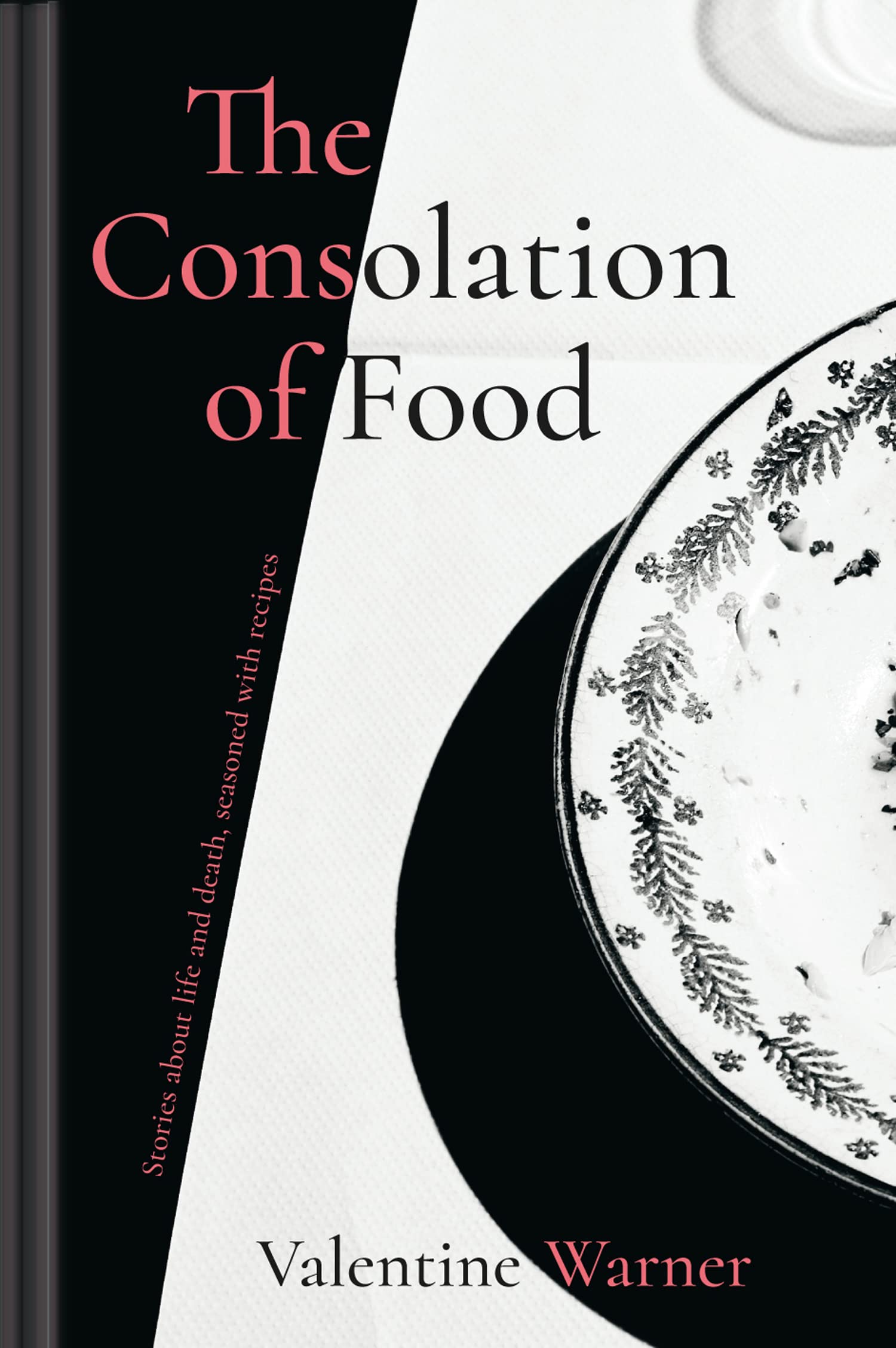 The Consolation of Food: Stories about life and death, seasoned with recipes Science Books