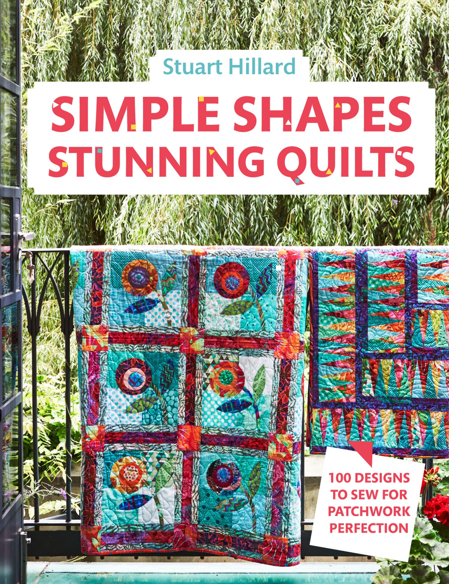 Simple Shapes Stunning Quilts: The complete beginners quilt guide: 100 designs to sew for patchwork perfection Business, Finance & Career