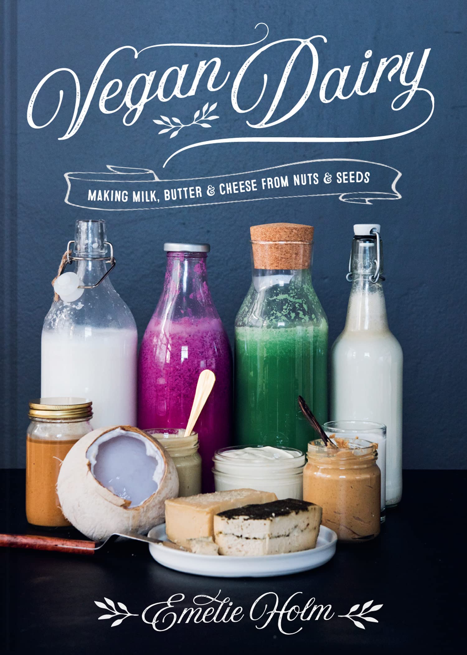 Vegan Dairy: Making milk, butter and cheese from nuts and seeds Leisure, Home & Garden