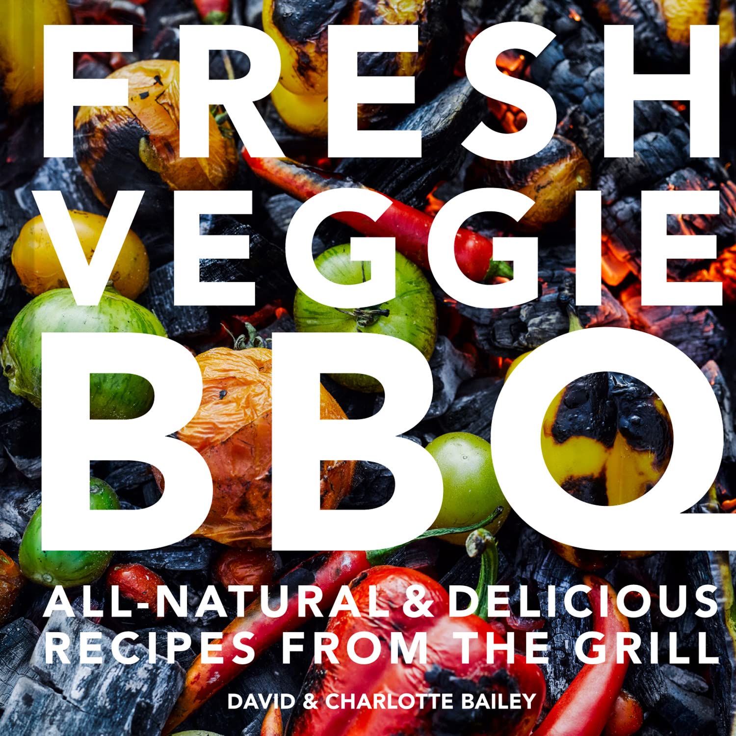 Fresh Veggie BBQ: All-natural & delicious recipes from the grill Hobbies & Crafts