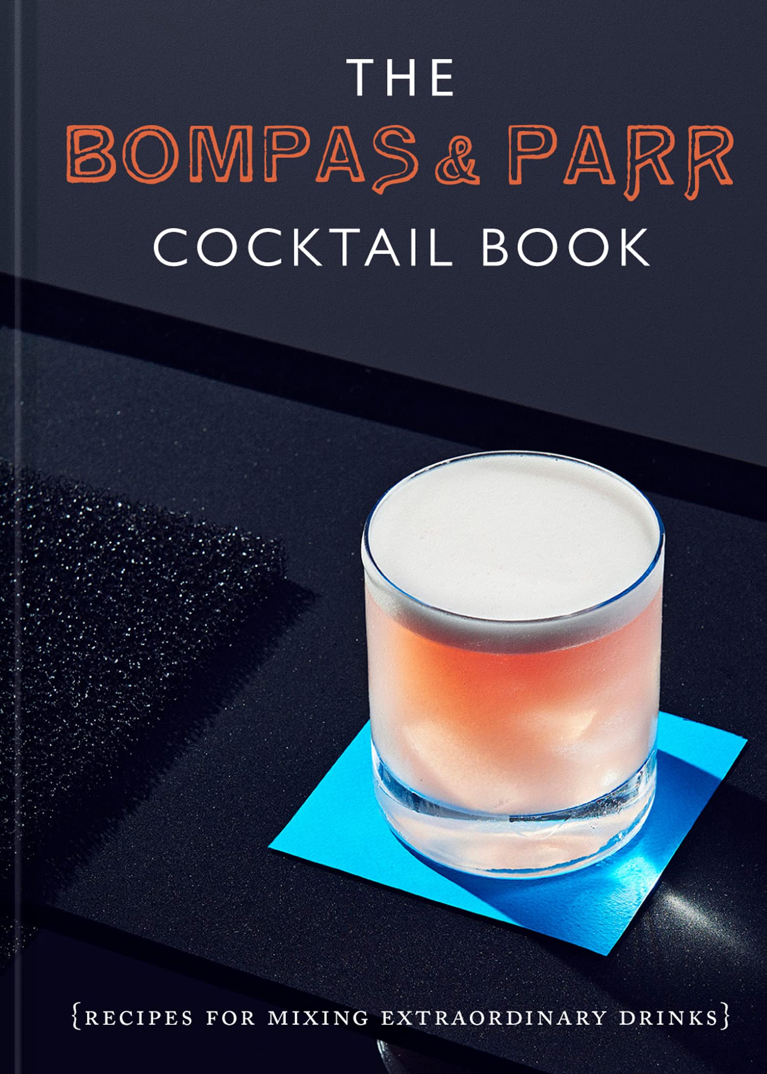 The Bompas & Parr Cocktail Book: Recipes for mixing extraordinary drinks Leisure, Home & Garden