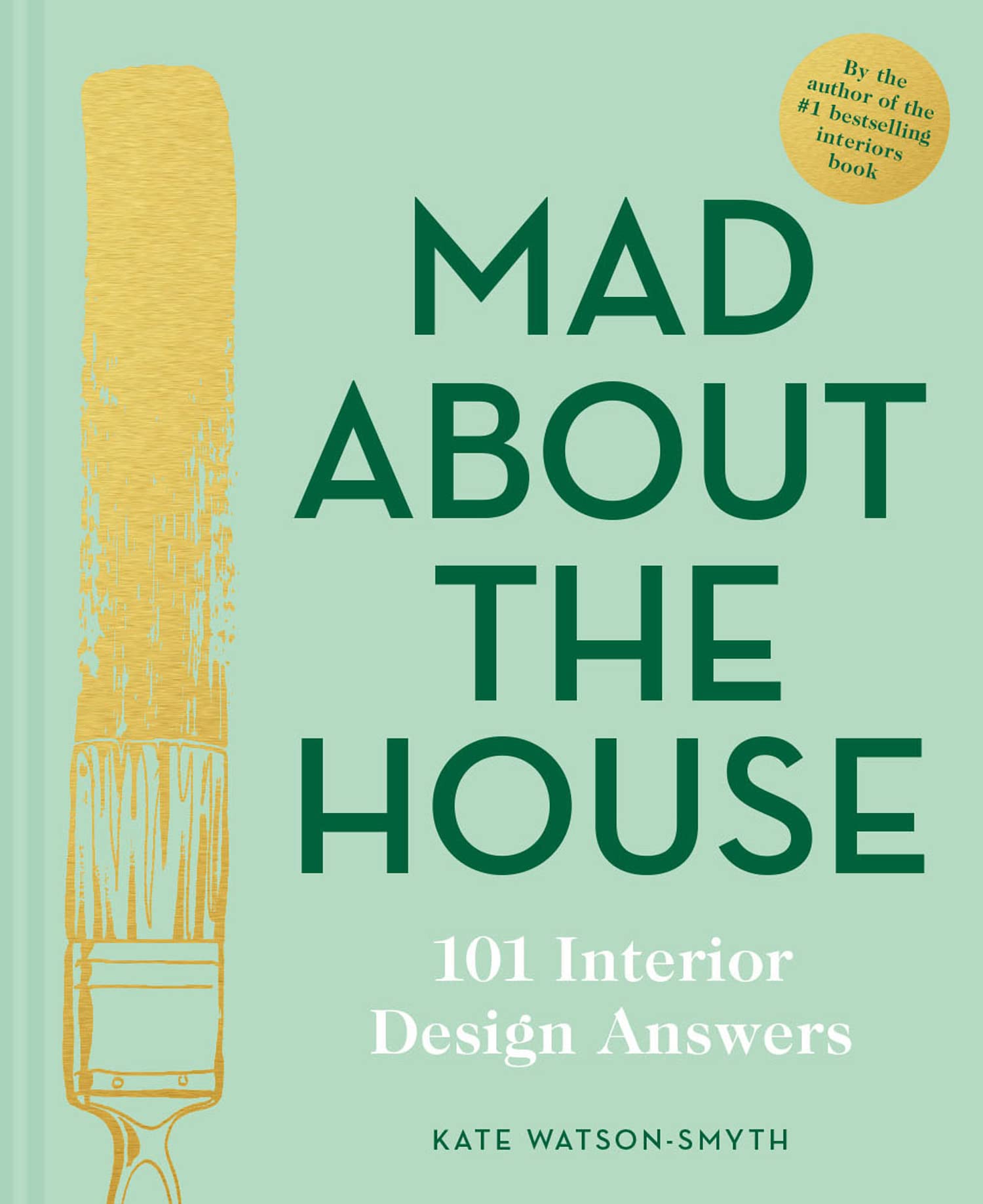 Mad About the House: 101 Interior Design Answers Film, Art & Culture
