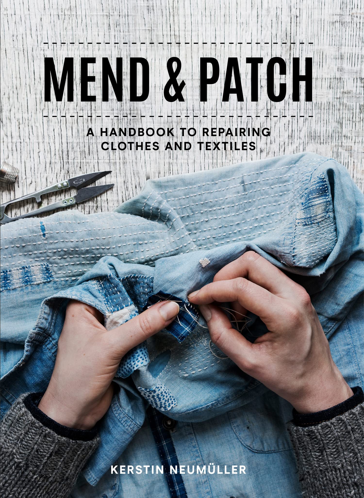 Mend & Patch: A handbook to repairing clothes and textiles Books