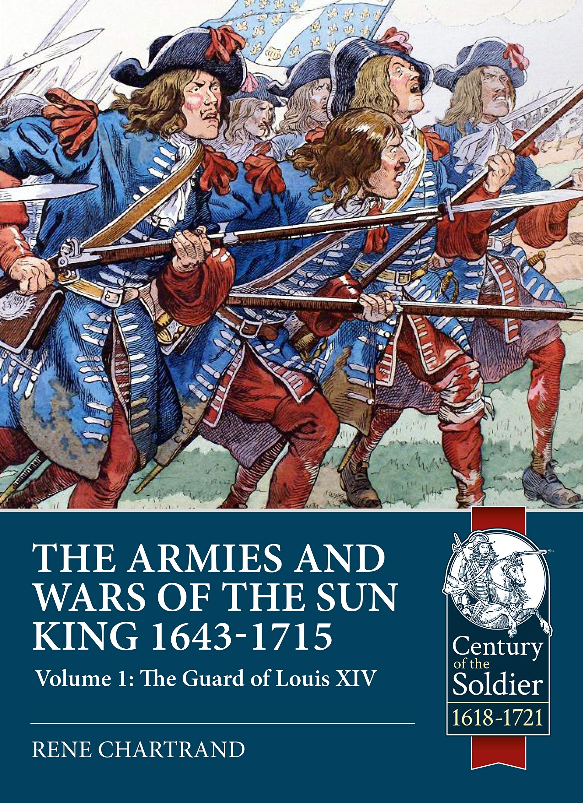 The Armies and Wars of the Sun King 1643-1715: The Guard of Louis XIV (1) book