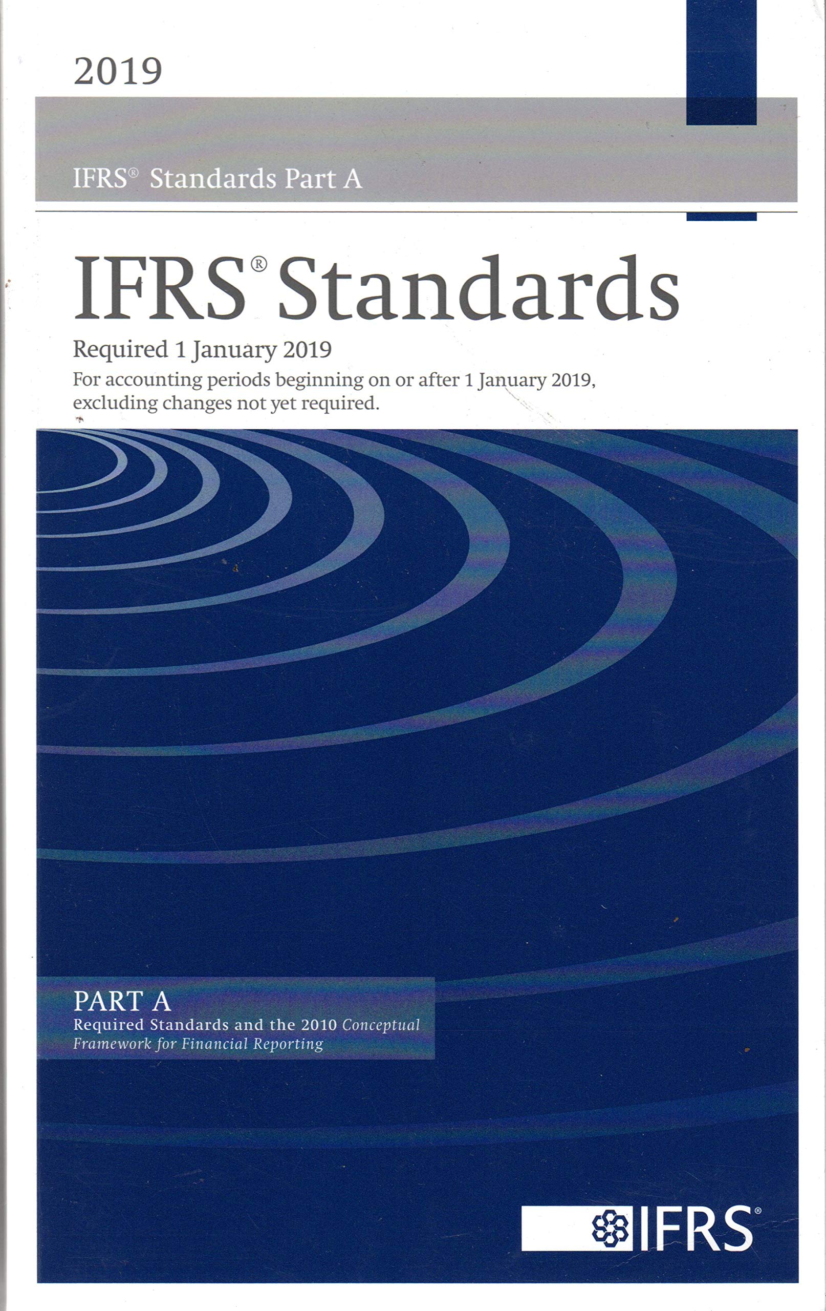 IFRS Standards: Required 1 January 2019 - For accounting periods beginning on or after 1 January 2019 excluding changes not yet required. Business, Finance & Career