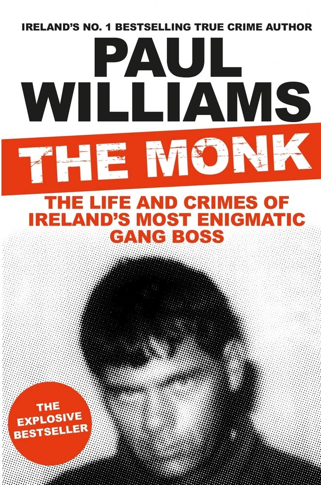 The Monk: The Life and Crimes of Ireland's Most Enigmatic Gang Boss Politics & Society
