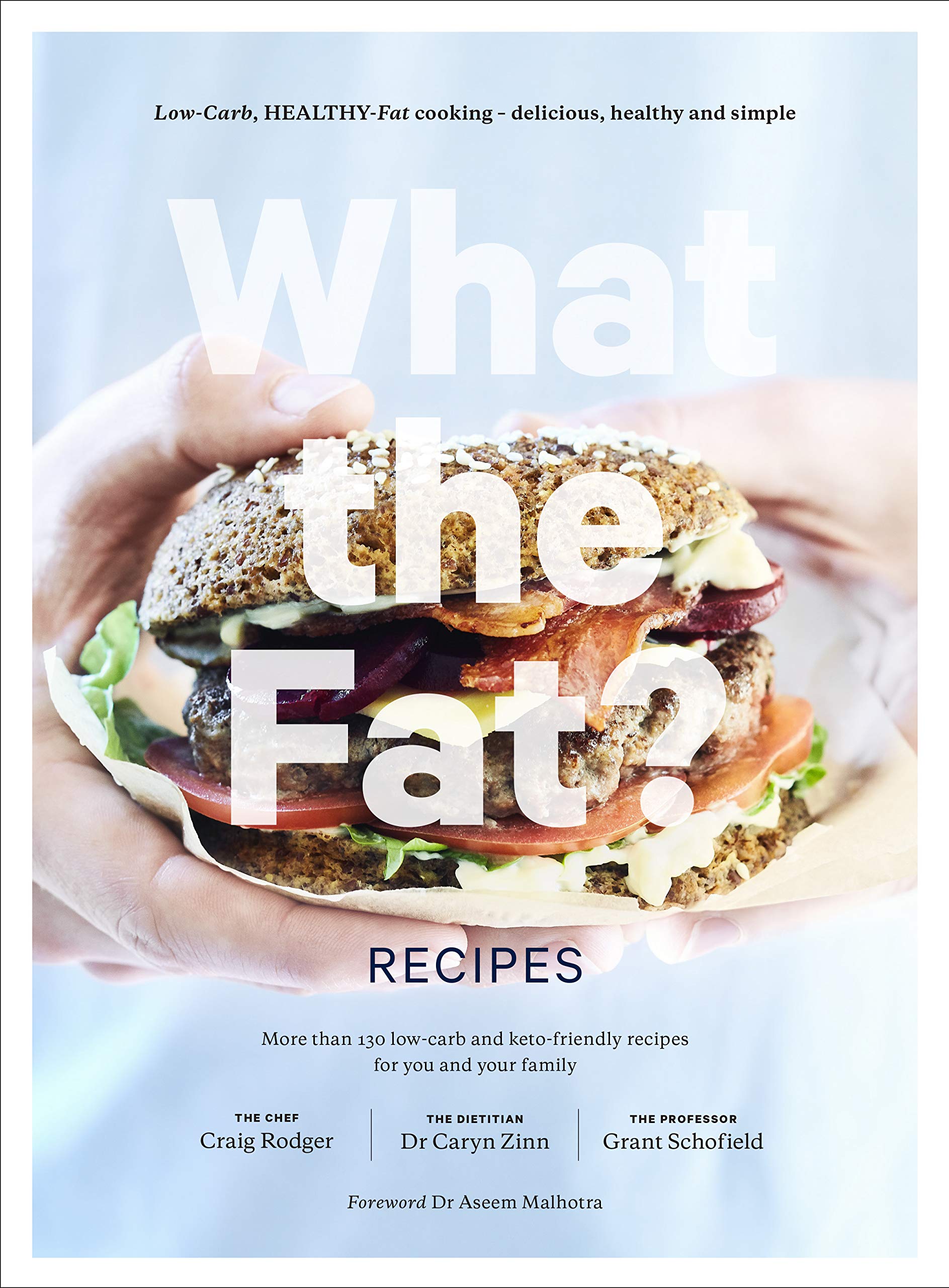 What the Fat? Recipes: Low-carb, healthy-fat cooking - delicious, healthy and simple book