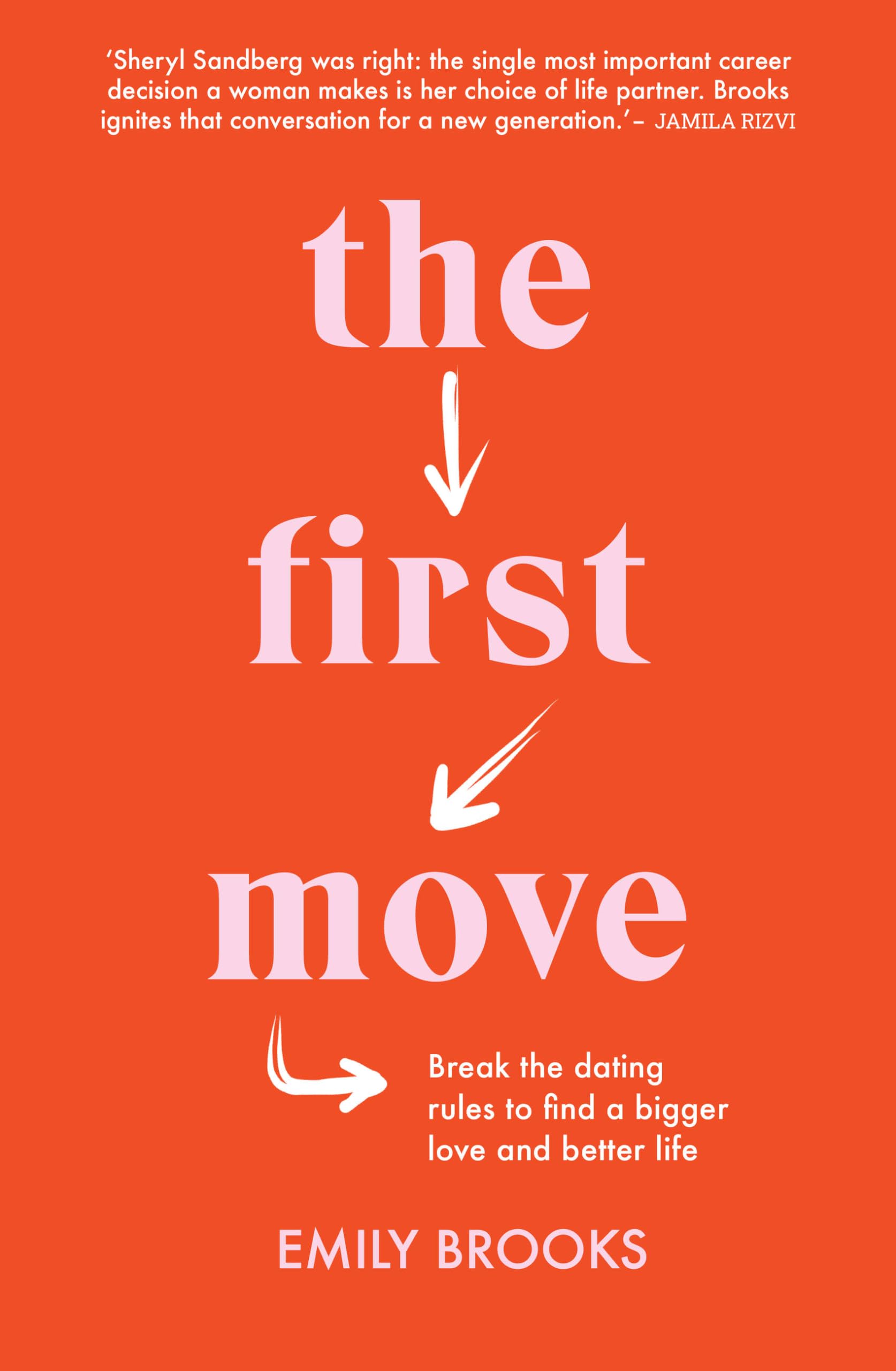 The First Move: Break the Dating Rules to Find a Bigger Love and Better Life Social Sciences