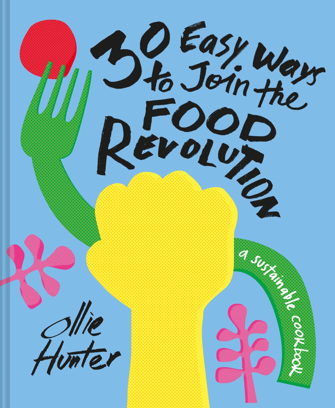 30 Easy Ways to Join the Food Revolution Business, Finance & Career