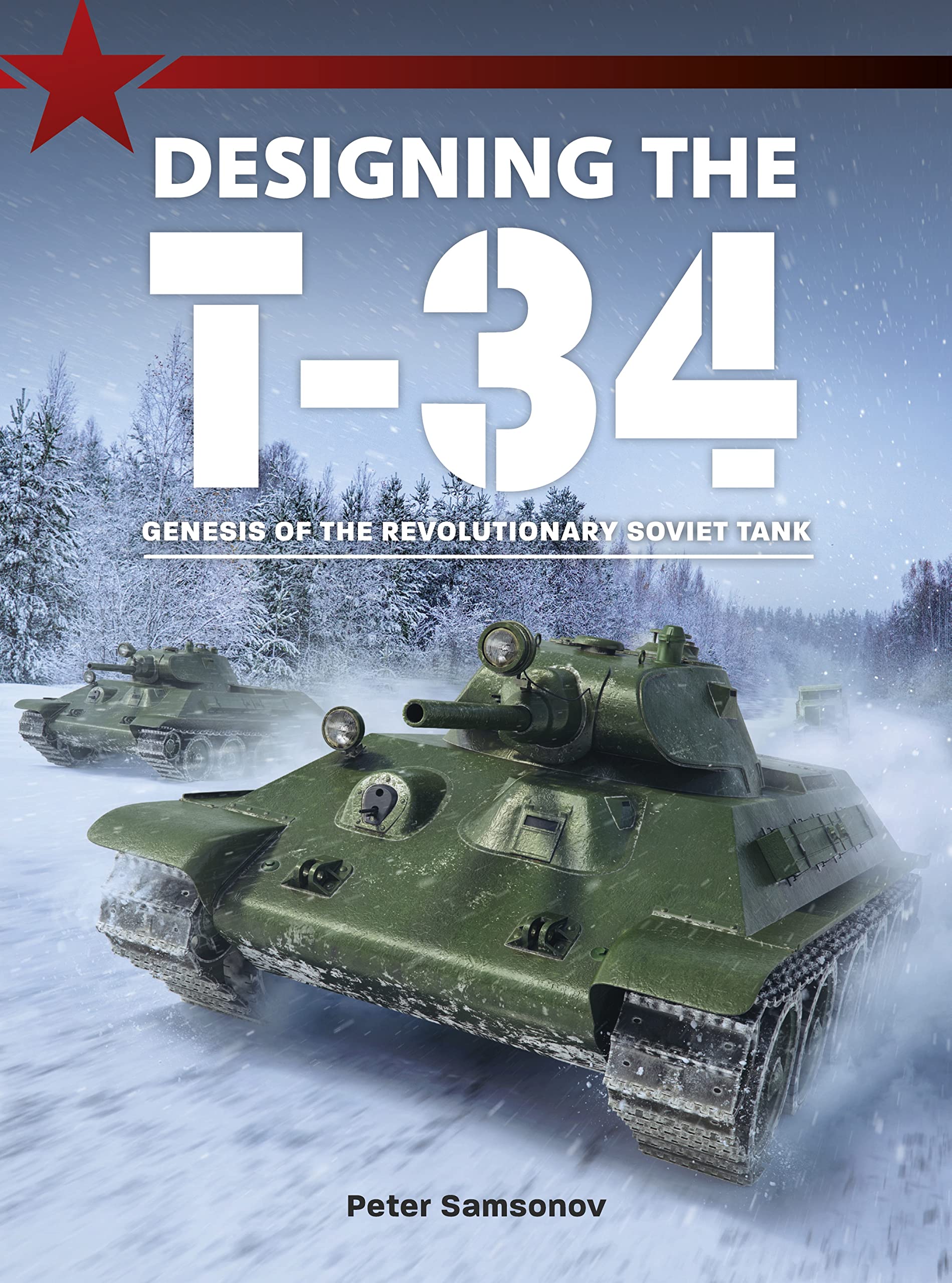 Designing the T-34: Genesis of the Revolutionary Soviet Tank Social Sciences