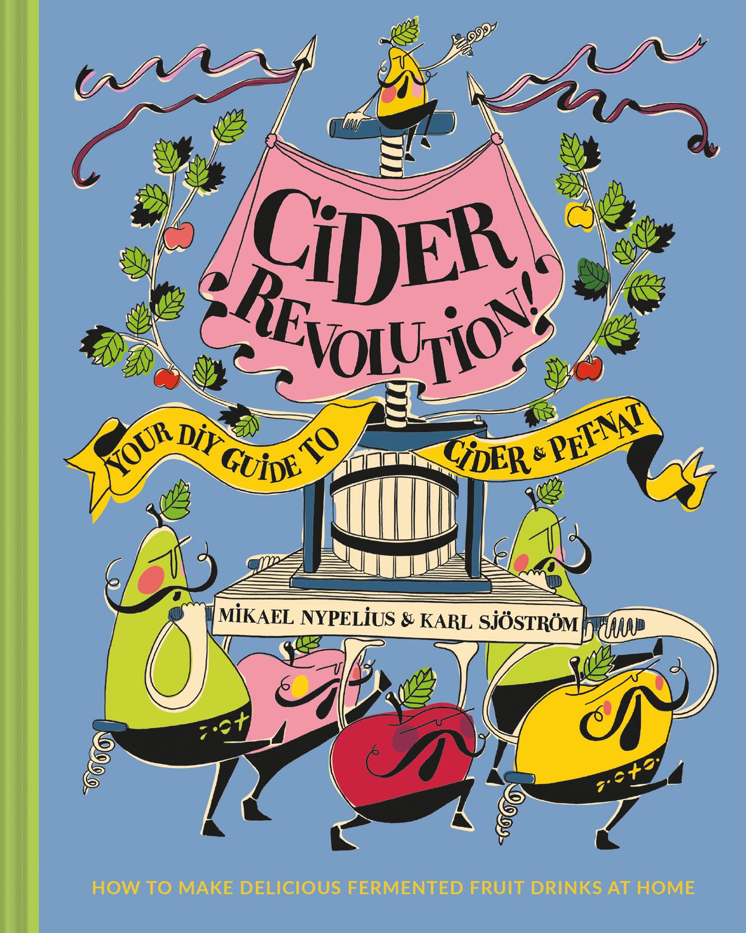 Cider Revolution!: The complete guide to fermenting natural and home brew drinks Medicine