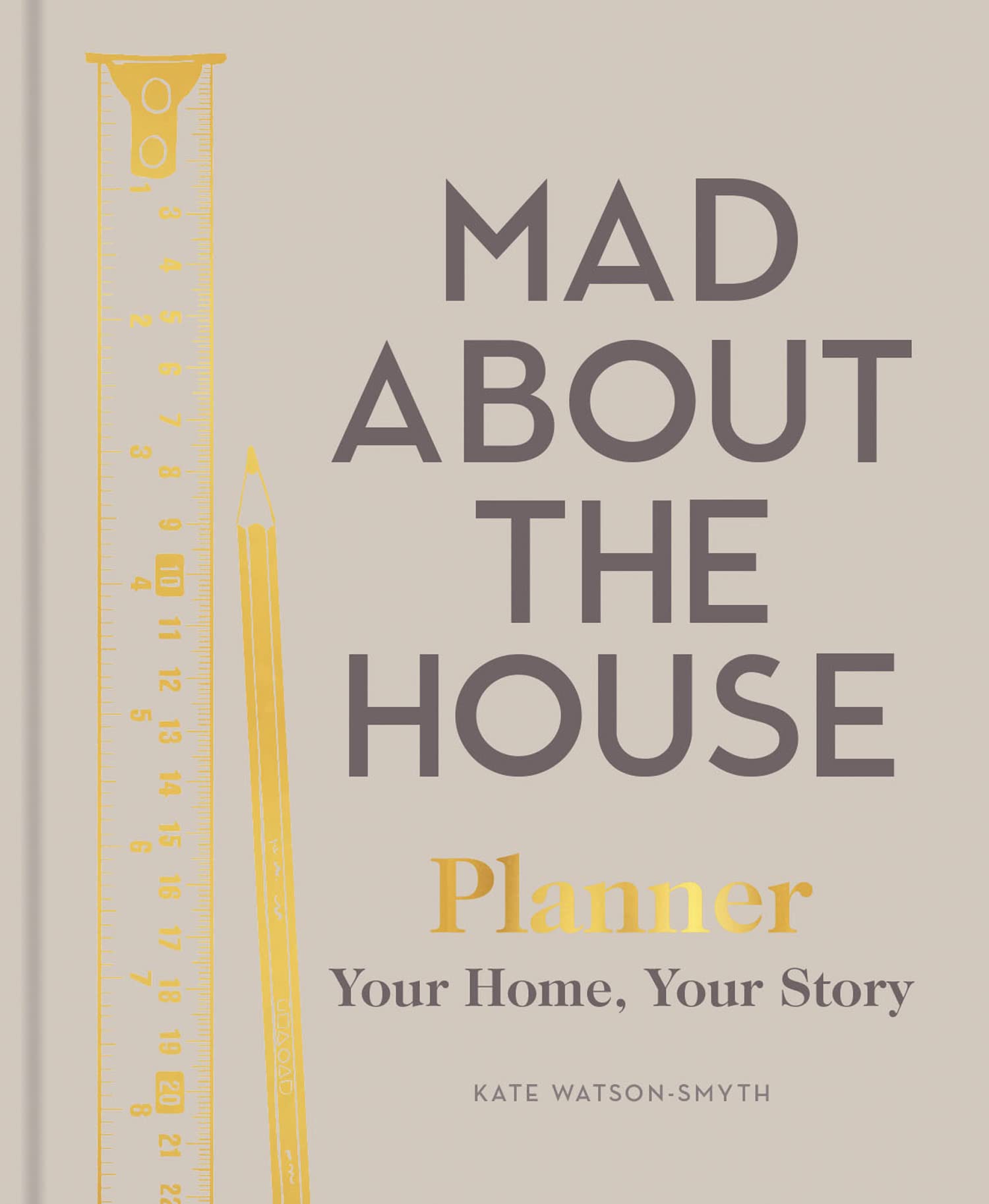 Mad About the House Planner: Your Home, Your Story Architecture
