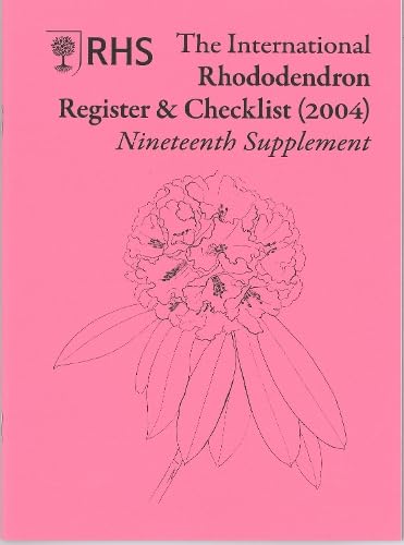 International Rhododendron Register & Checklist (2004) Nineteenth Supplement Garden & Plants
