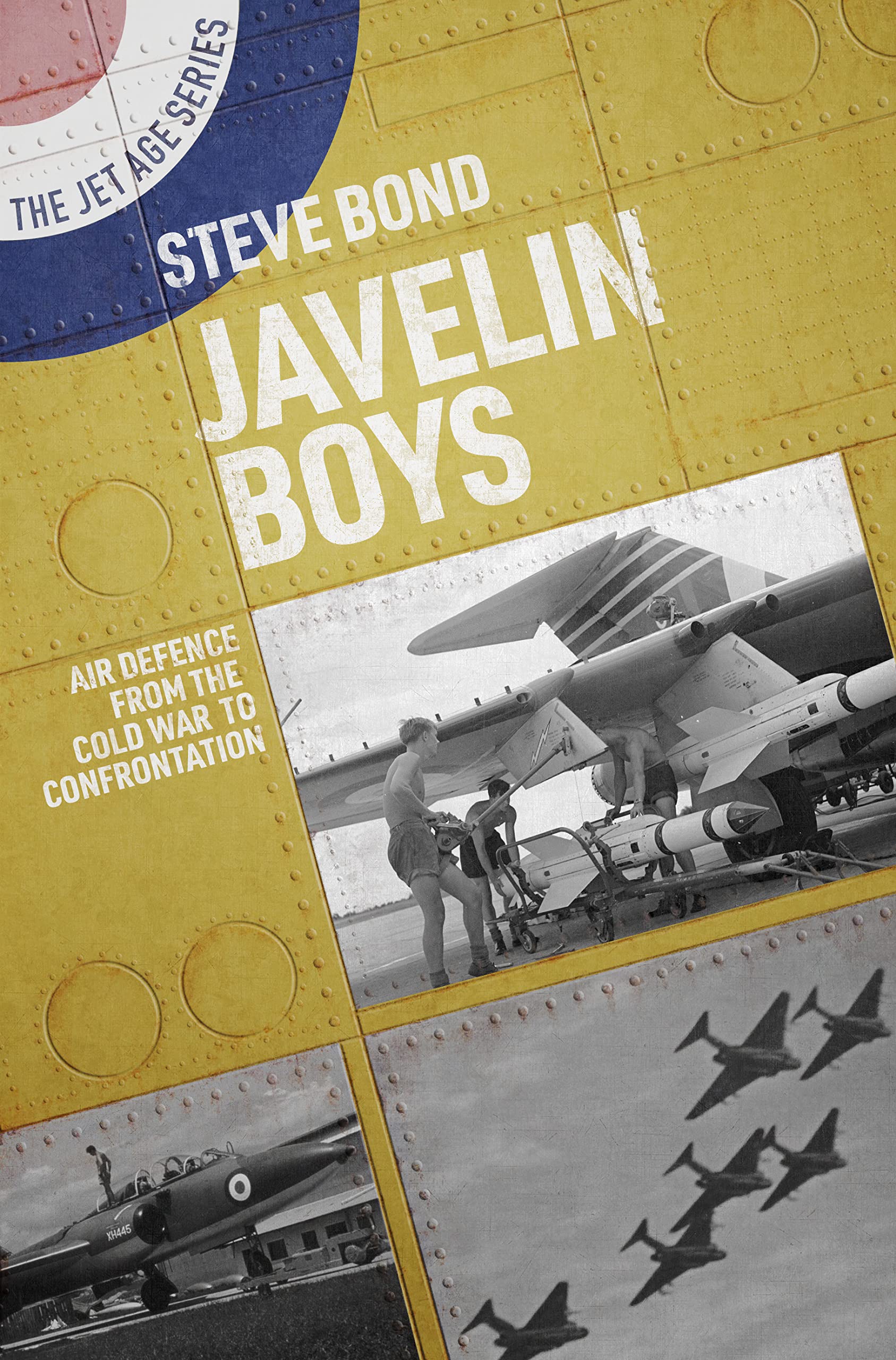 Javelin Boys: Air Defence from the Cold War to Confrontation (Jet Age, 15) Science