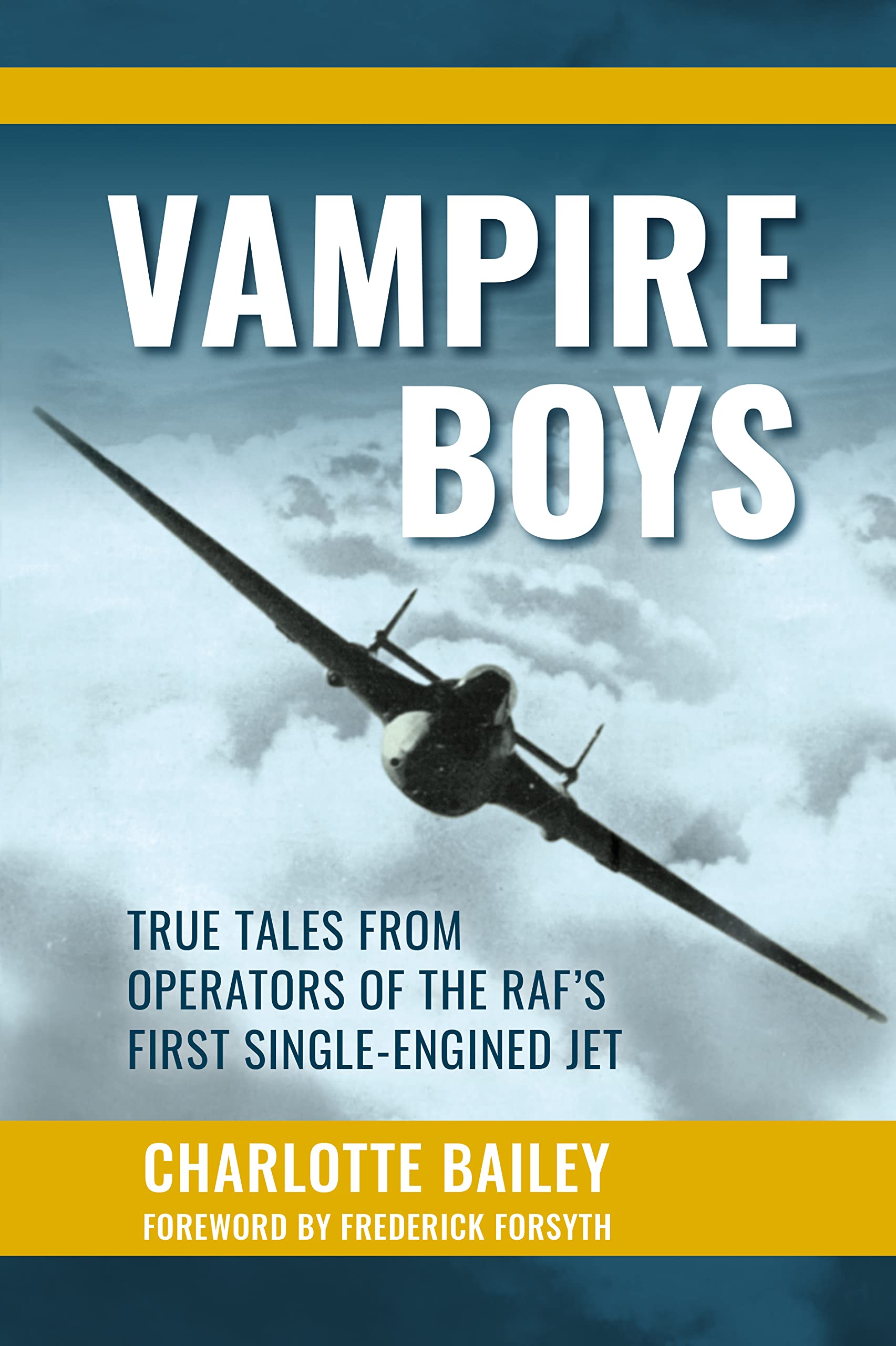 Vampire Boys: True Tales from Operators of the Raf's First Single-engined Jet Memories