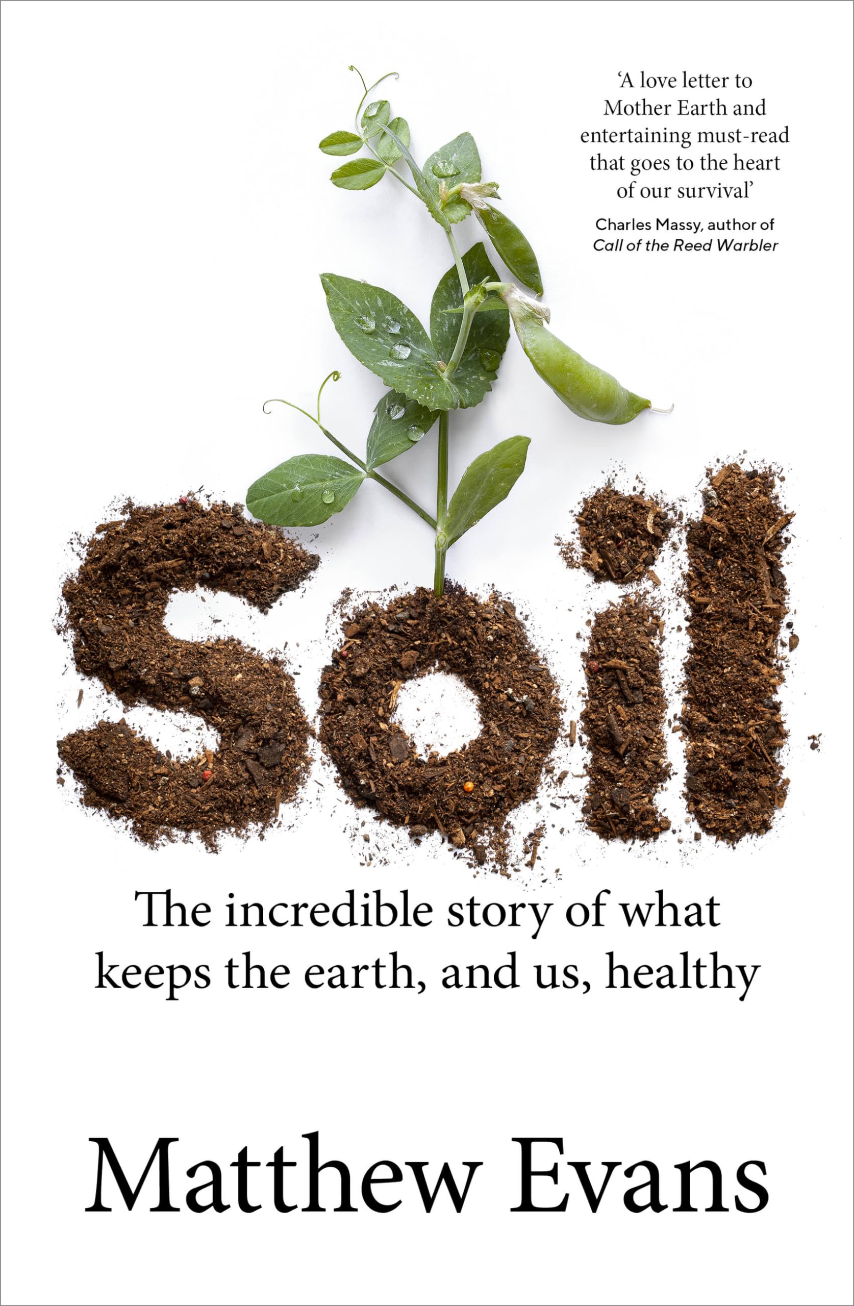 Soil: The Incredible Story of What Keeps the Earth, and Us, Healthy book