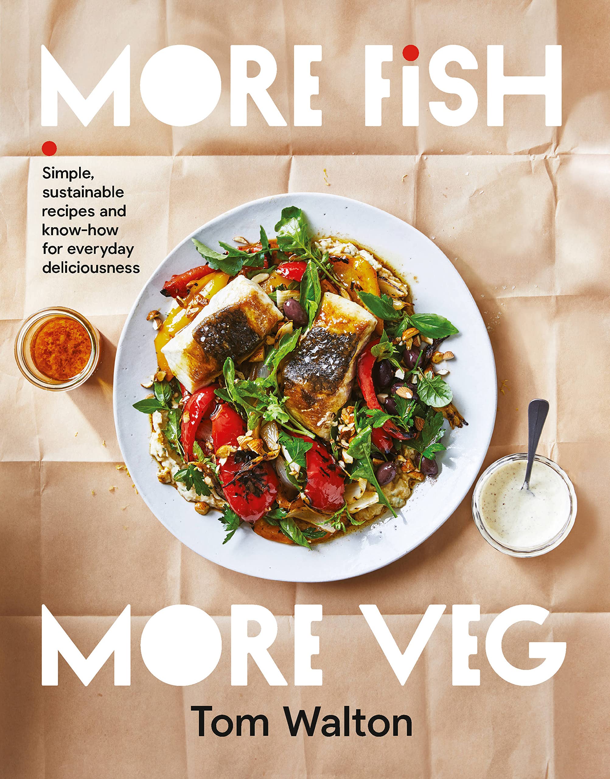 More Fish, More Veg: Simple, sustainable recipes and know-how for everyday delicious meals Leisure, Home & Garden