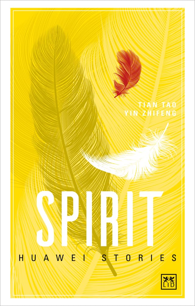 Spirit: Huawei Stories Politics & Society