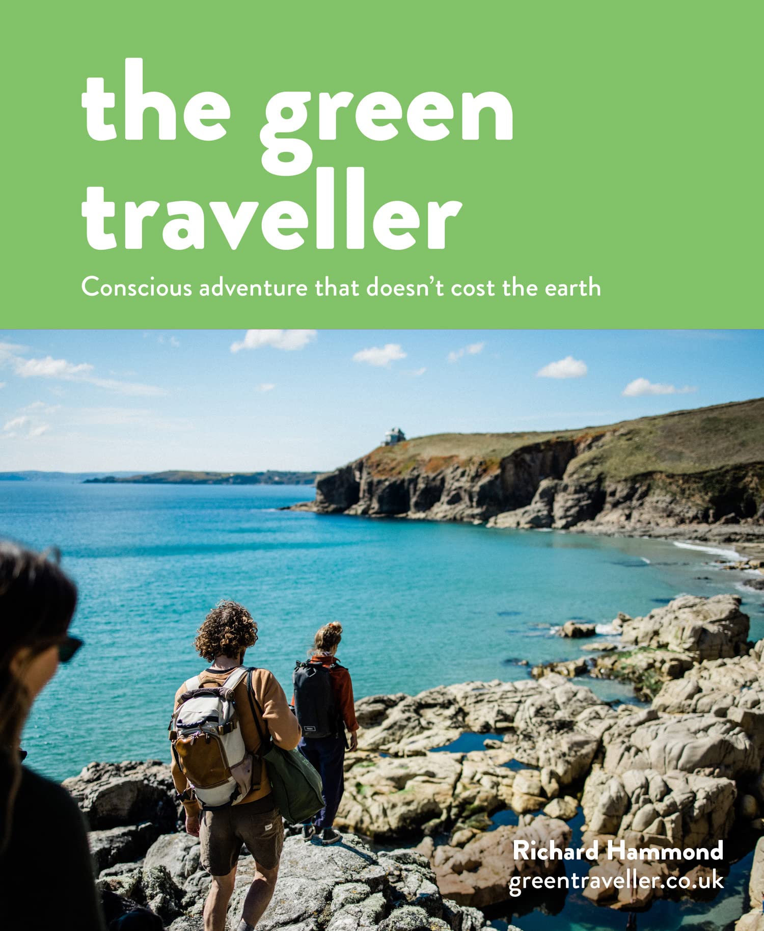 The Green Traveller: Conscious adventure that doesn't cost the earth Business, Finance & Career