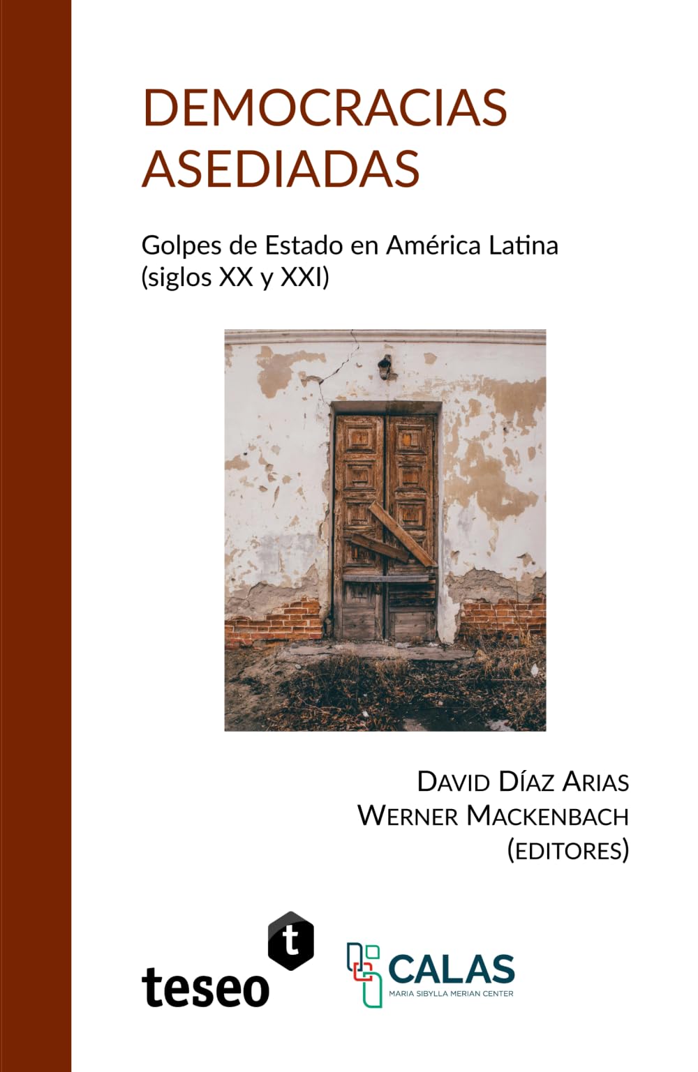 Democracias asediadas: Golpes de Estado en América Latina (siglos XX y XXI) Politics & History