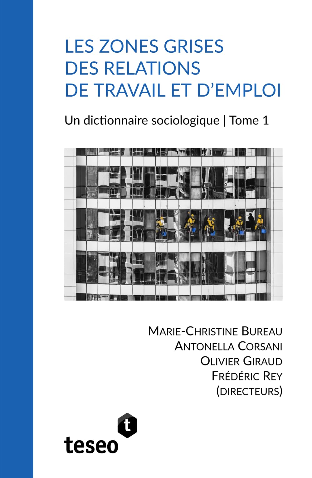 Les zones grises des relations de travail et d’emploi: Un dictionnaire sociologique (Tome 1) book