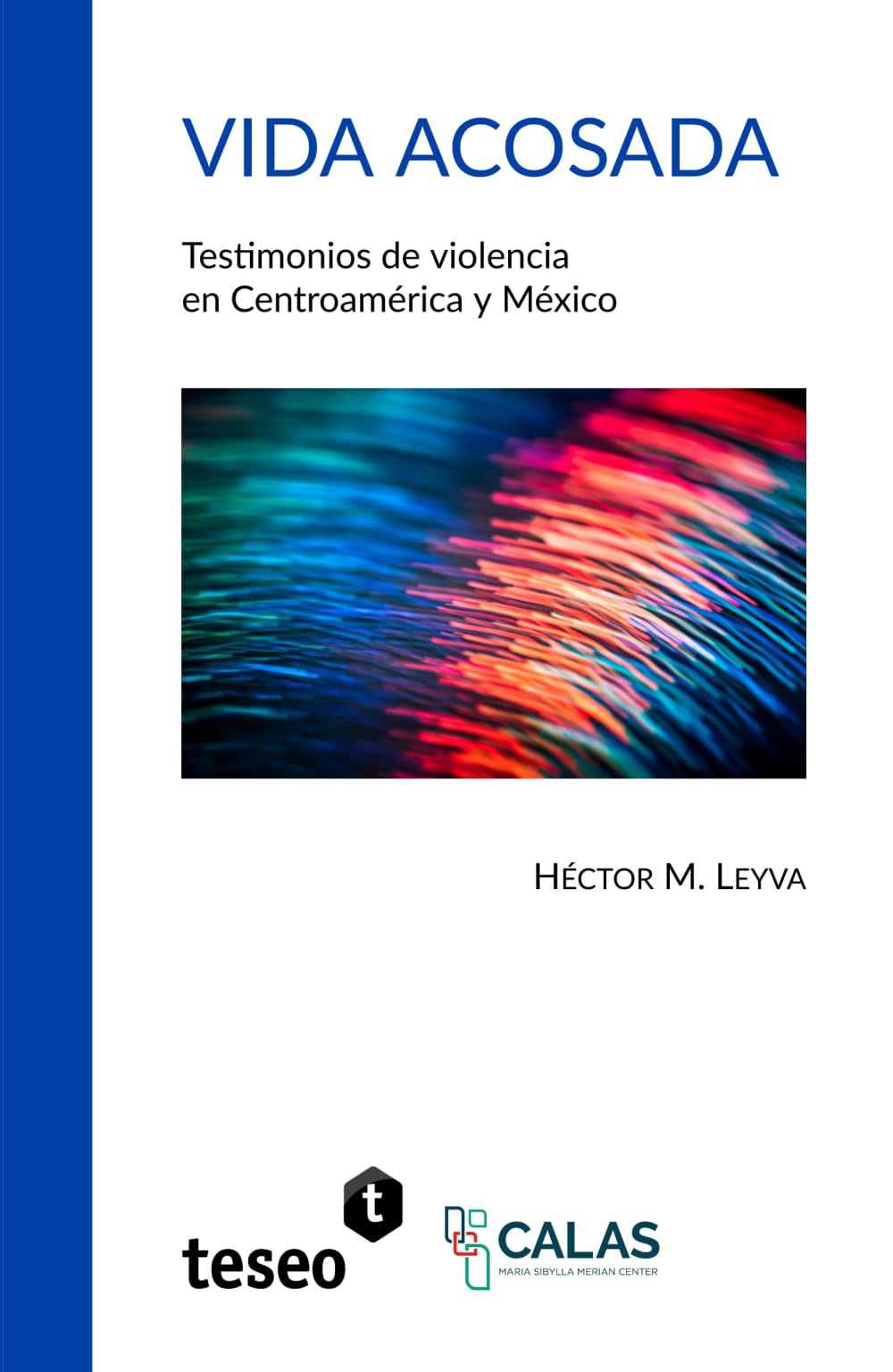 Vida acosada: Testimonios de violencia en Centroamérica y México Eroticism