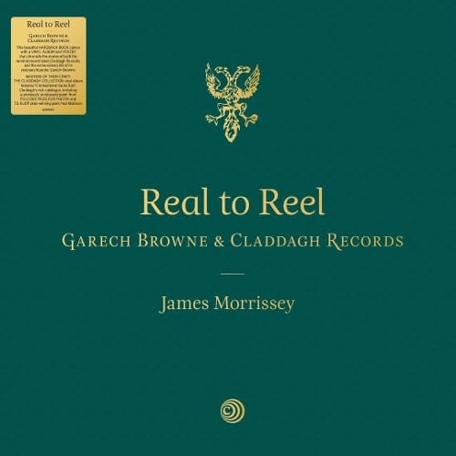 Real to Reel: Garech Browne & Claddagh Records Arts & Music