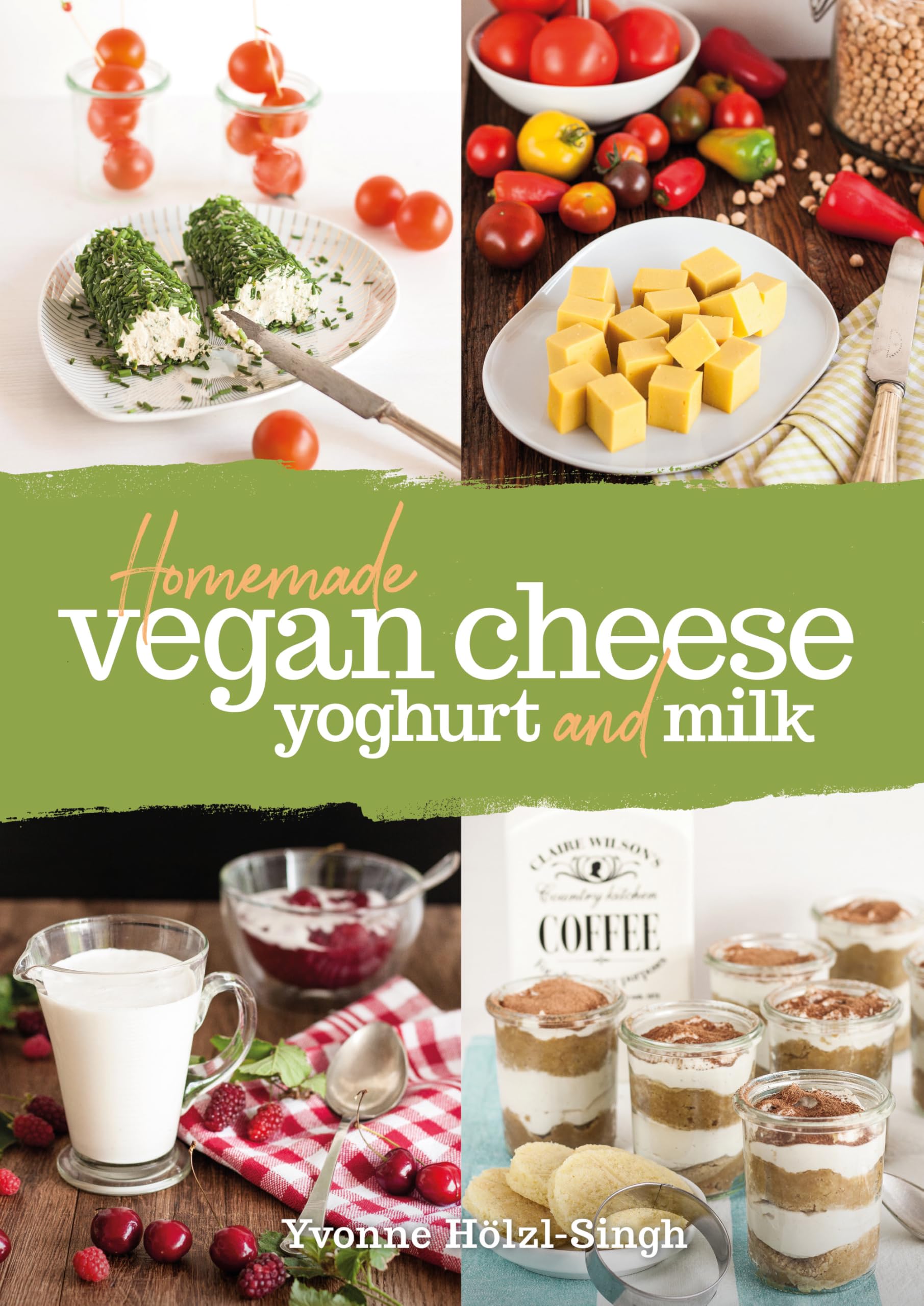 Homemade Vegan Cheese, Yoghurt and Milk book
