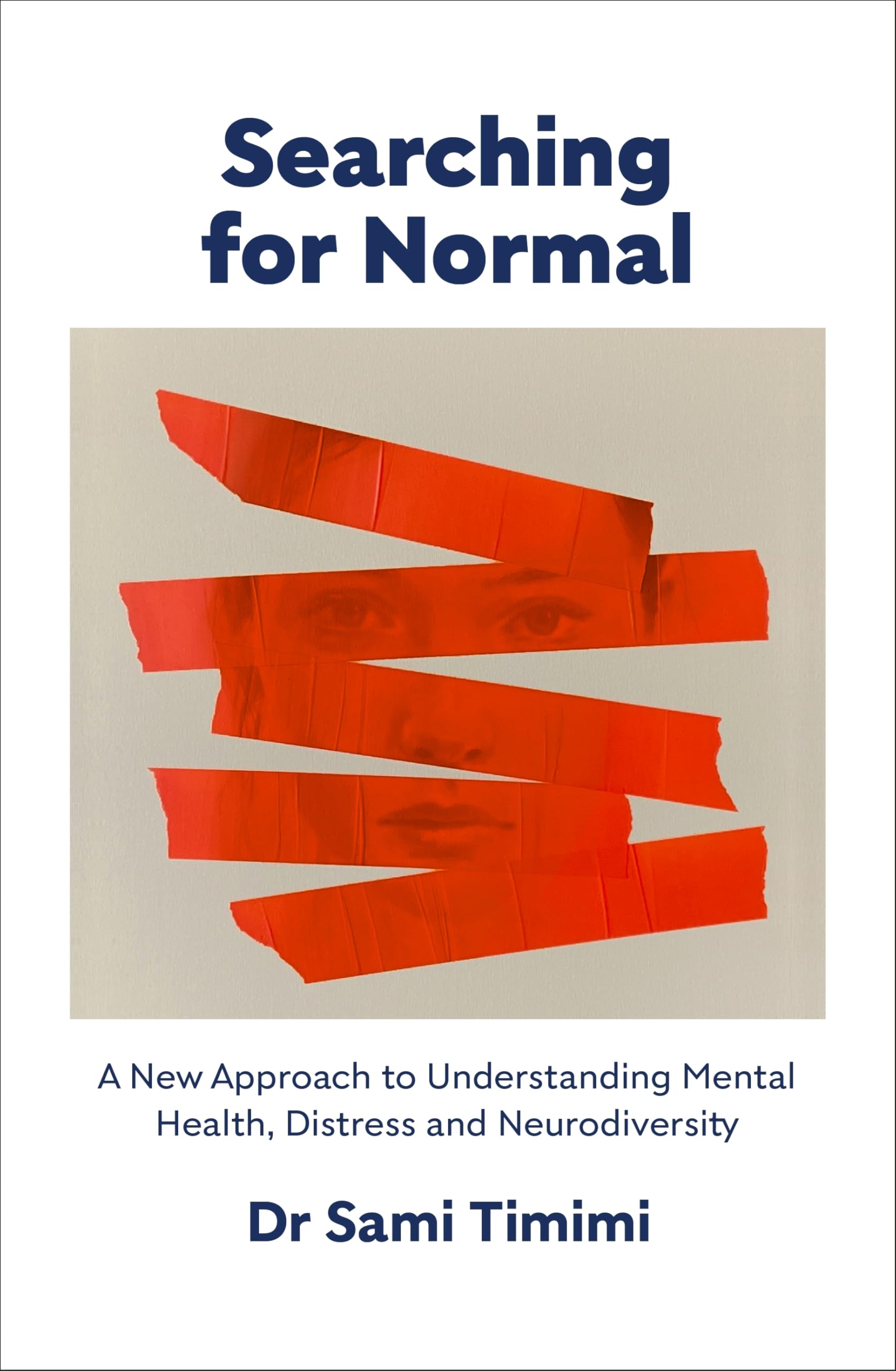 Searching for Normal: A New Approach to Understanding Mental Health, Distress and Neurodiversity book
