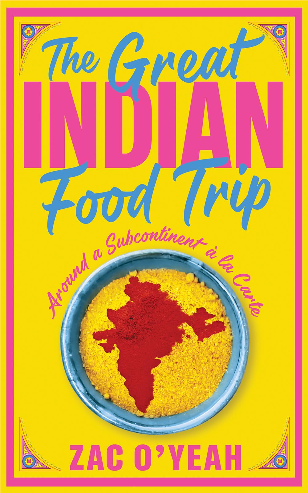 The Great Indian Food Trip: Around a Subcontinent a la Carte book